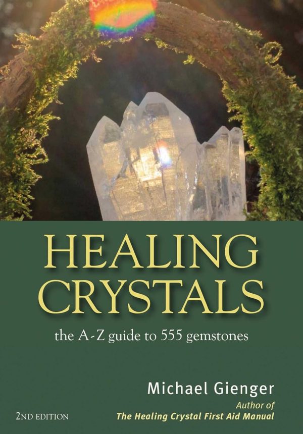 Healing Crystals: The A - Z Guide to 555 Gemstones Paperback